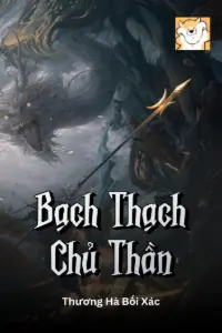 Bìa truyện [Dịch] Bạch Thạch Chủ Thần