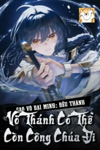 Bìa truyện [Dịch] Cao Võ Đại Minh: Đều Thành Võ Thánh Có Thể Còn Công Chúa Đi