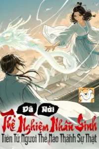 Bìa truyện [Dịch] Đã Nói Thể Nghiệm Nhân Sinh, Tiên Tử Ngươi Thế Nào Thành Sự Thật
