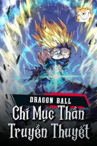 Bìa truyện [Dịch] dragon-ball-chi-muc-than-truyen-thuyet