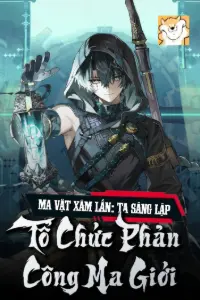 Bìa truyện [Dịch] Ma Vật Xâm Lấn: Ta Sáng Lập Tổ Chức Phản Công Ma Giới