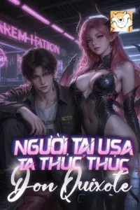 [Dịch] Người Tại Usa: Ta Thúc Thúc Don Quixote